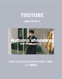 kinoko@MACKINTOSH PHILOSOPHY GREY LABEL ルミネ横浜店